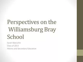 Perspectives on the Williamsburg Bray School