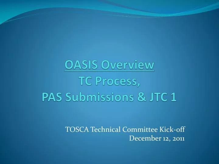 oasis overview tc process pas submissions jtc 1
