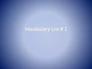 Vocabulary List # 1