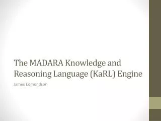 The MADARA Knowledge and Reasoning Language ( KaRL ) Engine