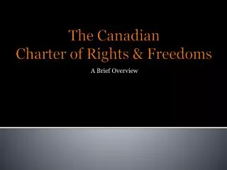 The Canadian Charter of Rights &amp; Freedoms