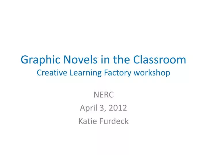 graphic novels in the classroom creative learning factory workshop