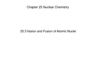 Chapter 25 Nuclear Chemistry