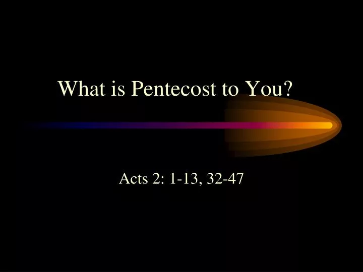 what is pentecost to you