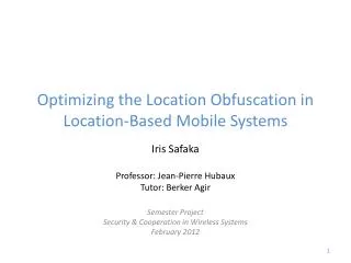 Optimizing the Location Obfuscation in Location-Based Mobile Systems