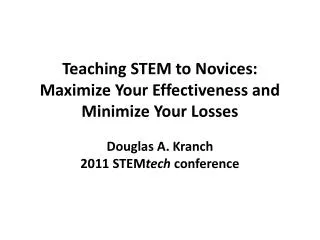 Teaching STEM to Novices: Maximize Your Effectiveness and Minimize Your Losses