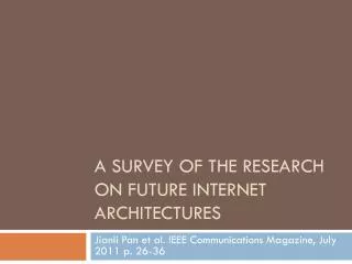 A Survey of the Research on Future internet architectures