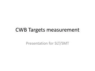 CWB Targets measurement