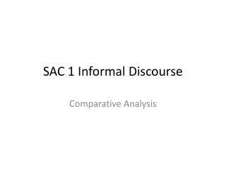 SAC 1 Informal Discourse