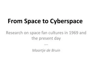 From Space to Cyberspace