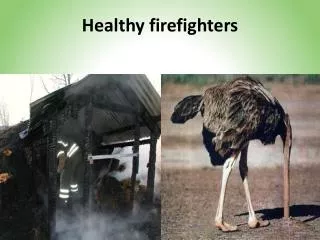 Healthy firefighters