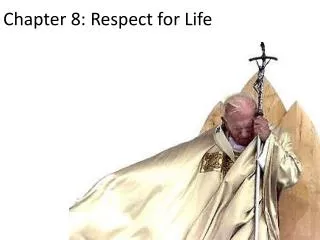 Chapter 8: Respect for Life