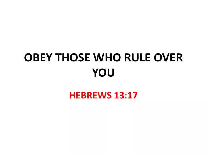 obey those who rule over you