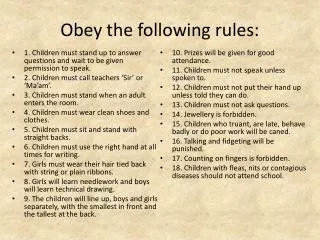 Obey the following rules:
