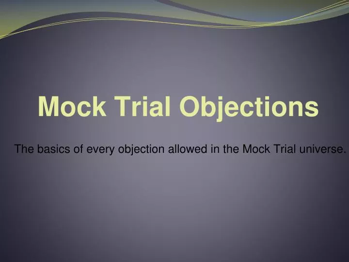 mock trial objections