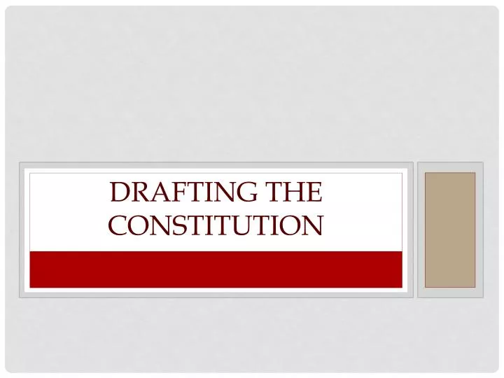 drafting the constitution