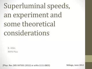 Superluminal speeds , an experiment and some theoretical considerations