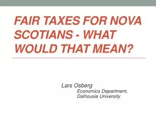 Fair Taxes for Nova Scotians - What Would That Mean ?