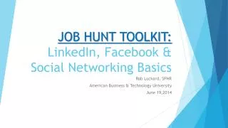 JOB HUNT TOOLKIT: LinkedIn, Facebook &amp; Social Networking Basics