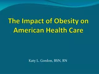 The Impact of Obesity on American Health Care