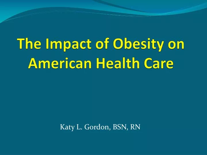the impact of obesity on american health care