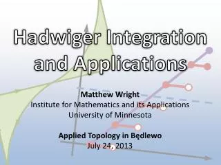 Hadwiger Integration and Applications