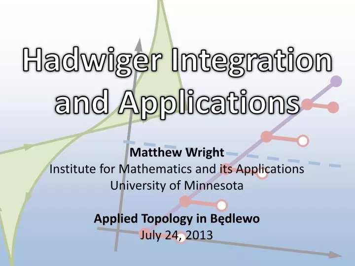 hadwiger integration and applications