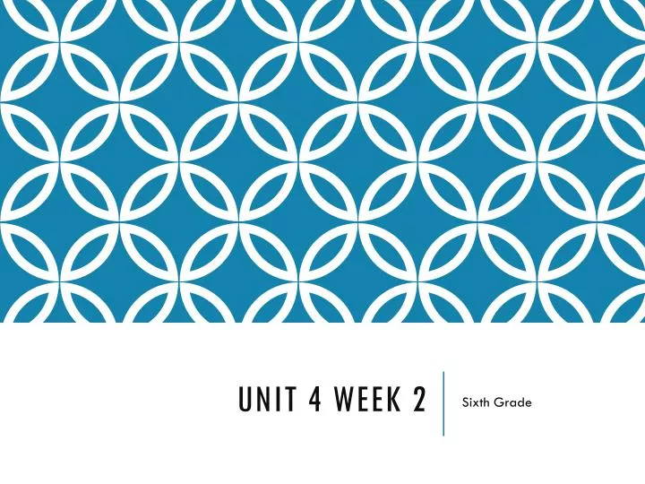 unit 4 week 2