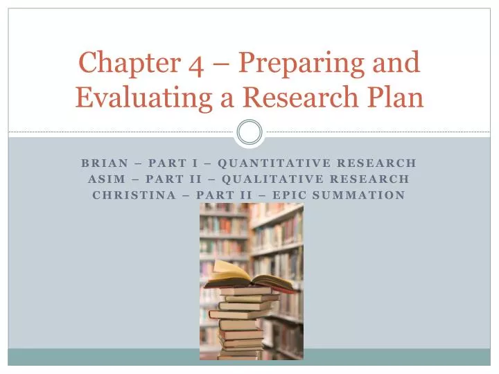 chapter 4 preparing and evaluating a research plan