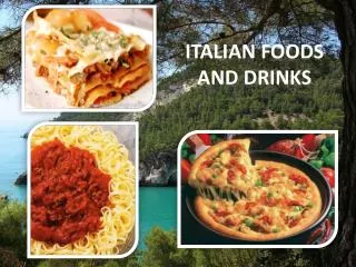 Italian FoodS AND DRINKS