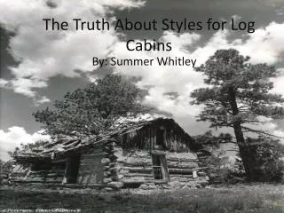 The Truth About Styles for Log Cabins