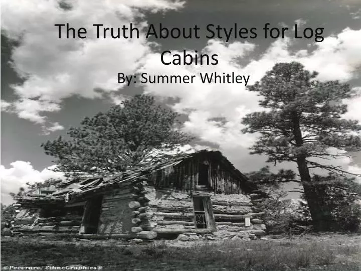 the truth about styles for log cabins