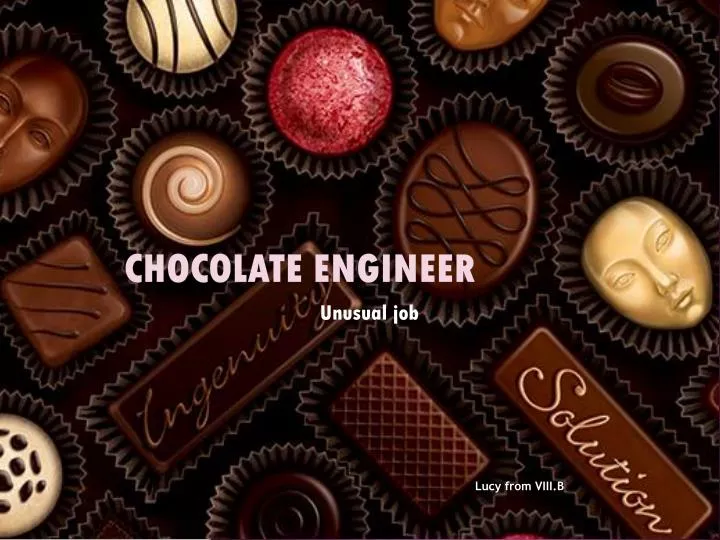 chocolate engineer