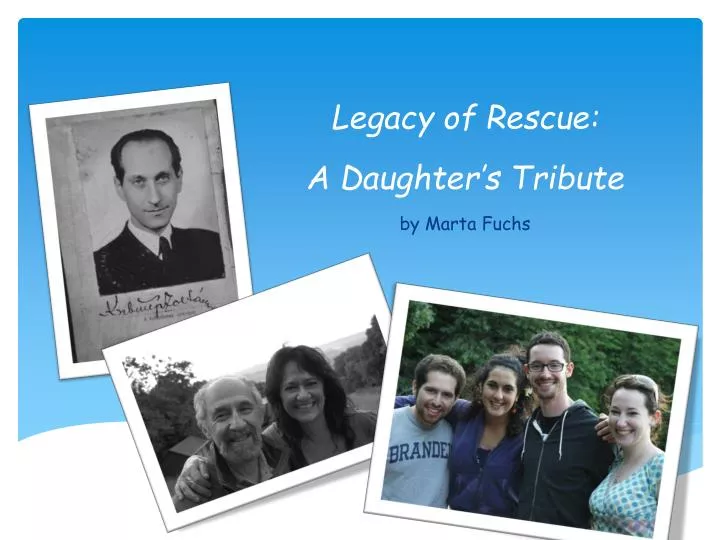 legacy of rescue a daughter s tribute b y marta fuchs
