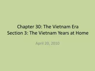 Chapter 30: The Vietnam Era Section 3: The Vietnam Years at Home