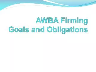 AWBA Firming Goals and Obligations
