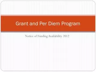 Grant and Per Diem Program