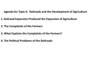 Agenda for Topic 6: Railroads and the Development of Agriculture