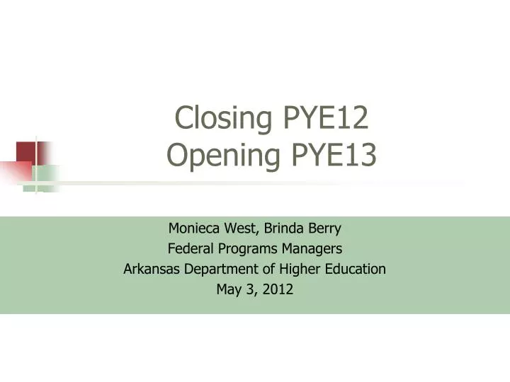 closing pye12 opening pye13