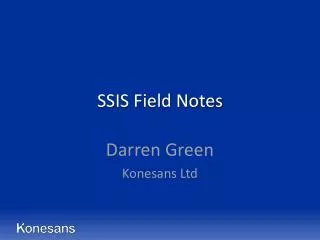 SSIS Field Notes