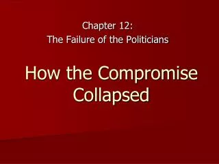 How the Compromise Collapsed