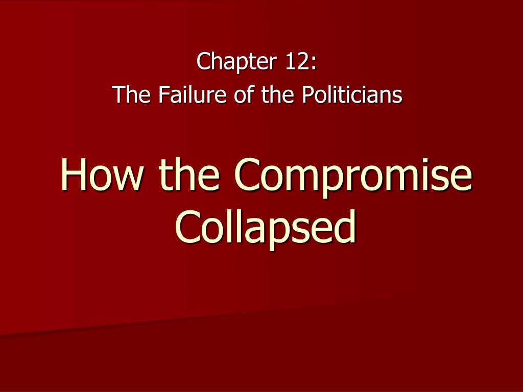 PPT - How the Compromise Collapsed PowerPoint Presentation, free ...
