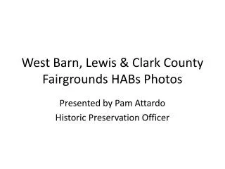 West Barn, Lewis &amp; Clark County Fairgrounds HABs Photos