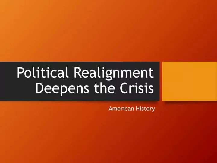 political realignment deepens the crisis
