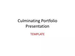 Culminating Portfolio Presentation