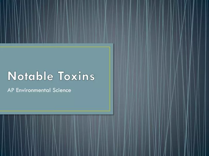 notable toxins