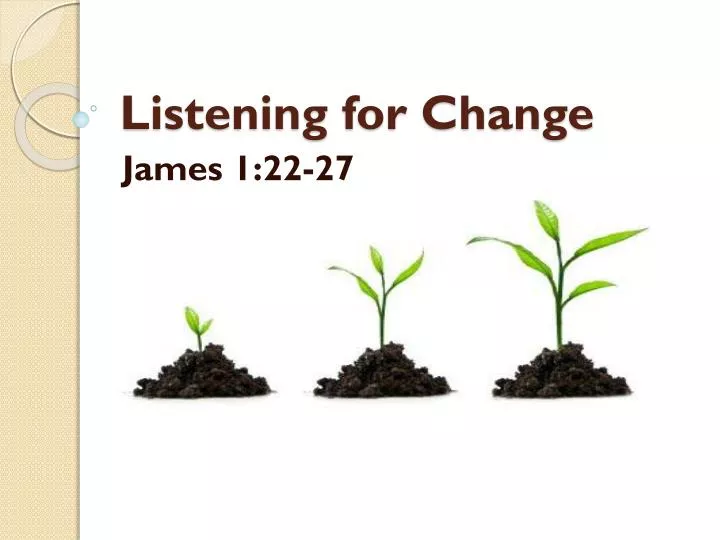 listening for change