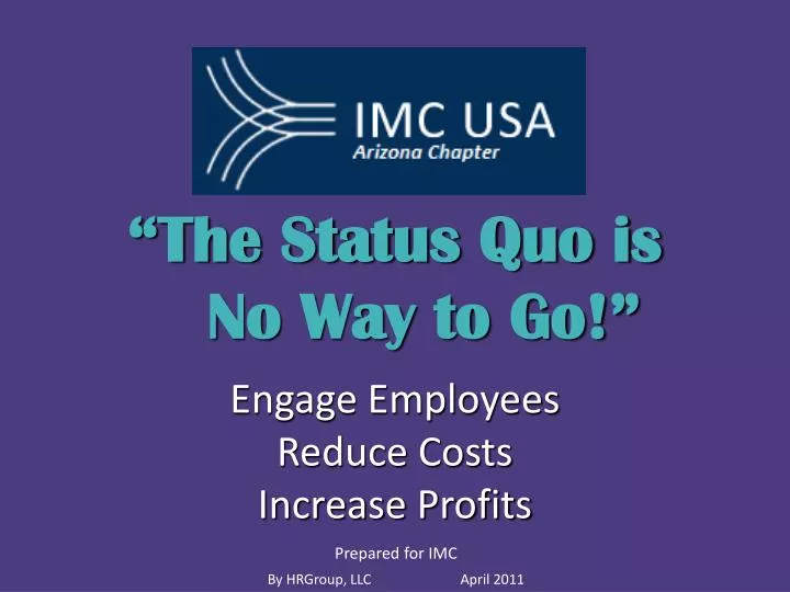 the status quo is no way to go engage employees reduce costs increase profits