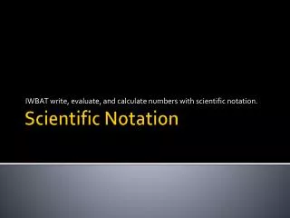 iwbat write evaluate and calculate numbers with scientific notation