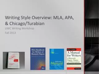 Writing Style Overview: MLA, APA, &amp; Chicago/ Turabian